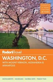 Fodor's Washington, D.C.: with Mount Vernon, Alexandria & Annapolis (Full-color Travel Guide)