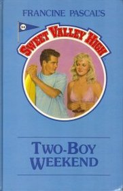 Two-Boy Weekend (Sweet Valley High)