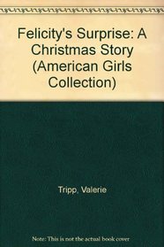 Felicity's Surprise: A Christmas Story (American Girls Collection)