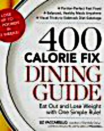 400 Calorie Fix Dining Guide Eat Out and Lose Weight with One Simple Rule