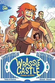 Wrassle Castle: Learning the Ropes (Wrassle Castle, Bk 1)