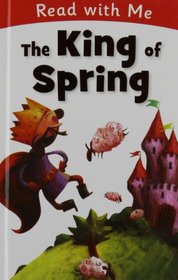 Read with Me: The King of Spring (Read with Me (Make Believe Ideas))