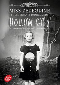 Miss Peregrine et les enfants particuliers - Tome 2: Hollow City (French Edition)