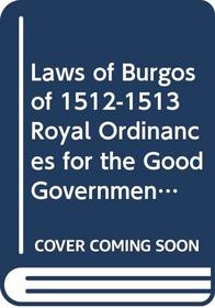 The Laws of Burgos of 1512-1513: Royal Ordinances for the Good Government and Treatment of Indians