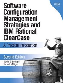 Software Configuration Management Strategies and IBM(R) Rational(R) ClearCase(R) : A Practical Introduction (2nd Edition)