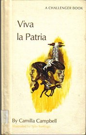Viva la Patria (A Challenger Book: La Raza Series)