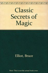 Classic Secrets of Magic