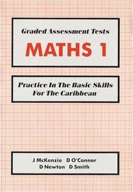 Graded Assessment Tests: Maths 1: Practice in the Basic Skills for the Caribbean