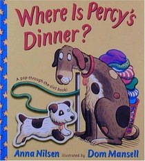 Where Is Percy's Dinner? (A Pop-Through-the-Slot Book)