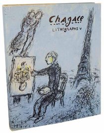 Chagall Lithographe V, 1974-1979: Catalogue Raisonne