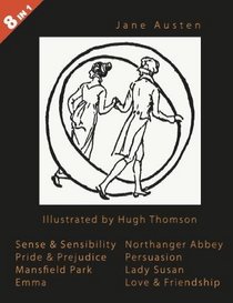 The Illustrated Jane Austen:. Sense & Sensibility / Pride & Prejudice / Mansfield Park / Emma / Northanger Abbey / Persuasion / Lady Susan / Love & Friendship