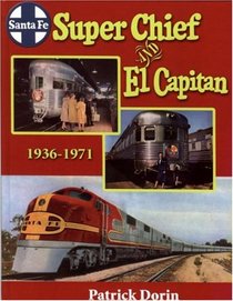 Santa Fe Super Chief and El Capitan 1936-1971