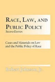Race, law and public policy: Cases and materials on law and public policy of race