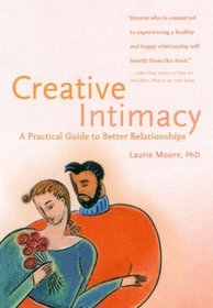 Creative Intimacy: A Practical Guide to Better Relationships