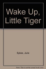 Wake Up, Little Tiger