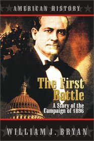 The First Battle : A Story of the Campaign of 1896 (American history)