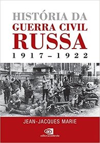 Histria da Guerra Civil Russa. 1917-1922 (Em Portugues do Brasil)
