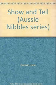 Show and Tell (Aussie Nibbles series)