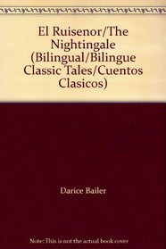 El Ruisenor/The Nightingale (Bilingual/Bilingue Classic Tales/Cuentos Clasicos)