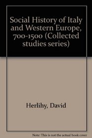 Social History of Italy and Western Europe, 700-1500 (Variorum reprint ; CS84)