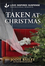 Taken at Christmas (Trinity Investigative Team, Bk 1) (Love Inspired Suspense, No 1147)