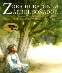 Zora Hurston Y El Arbol Sonador/Zora Hurston and the Chinaberry Tree (Reading Rainbow Book)