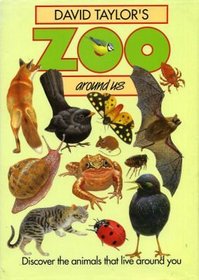 Zoo Around Us (David Taylor's zoo around us)