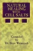 Natural Healing With Cell Salts