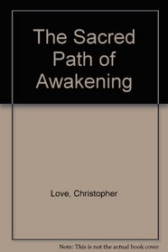 The Sacred Path of Awakening