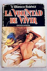 La voluntad de vivir (Obra de V. Blasco Ibanez ; 27) (Spanish Edition)