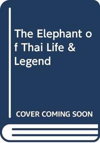 The Elephant of Thai Life & Legend