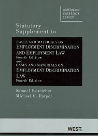 Statutory Supplement to Cases and Materials on Employment Discrimination and Employment Law, 4th