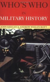 Who's Who in Military History: From 1453 to the Present Day