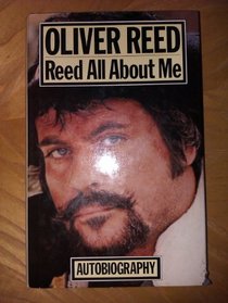 Reed all about me: The autobiography of Oliver Reed