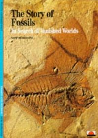 The Story of Fossils: In Search of the Vanished Worlds (New Horizons)
