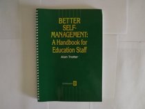 Better Self Management: a Handbook for Education Staff
