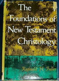 The Foundations of New Testament Christology