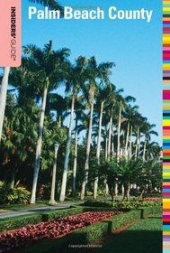 Insiders' Guide to Palm Beach County (Insiders' Guide Series)