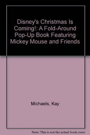 Disney's Christmas Is Coming!: A Fold-Around Pop-Up Book Featuring Mickey Mouse and Friends