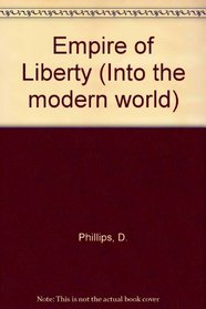 Empire of Liberty: United States History from 1492 (Into the Modern World)