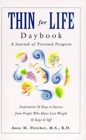 Thin for Life Daybook: A Journal of Personal Progress-Inspiration & Keys to Success from People Who Have Lost Weight & Kept It Off