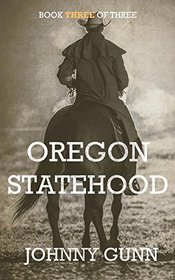 Oregon Statehood (Ezekiel's Journey) (Volume 3)