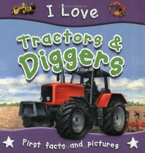 I Love Diggers and Tractors