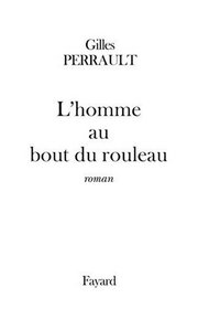 L'homme au bout du rouleau (French Edition)