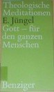 Gott, fur den ganzen Menschen (Theologische Meditationen) (German Edition)