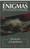Iniciacion al espiritismo / Intiation to Spiritualism (Enigmas) (Spanish Edition)