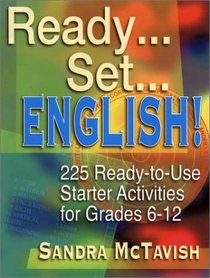 Ready...Set...English!: 225 Ready-to-Use Starter Activities for Grades 6-12
