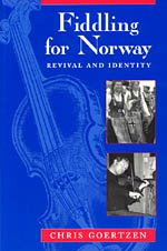 Fiddling for Norway : Revival and Identity (Chicago Studies in Ethnomusicology)