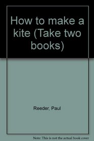 How to make a kite (Take two books)