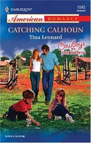 Catching Calhoun (Cowboys by the Dozen, Bk 7) (Harlequin American Romance, No 1045)